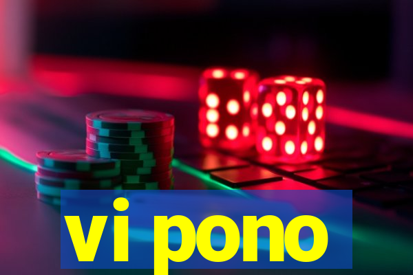 vi pono